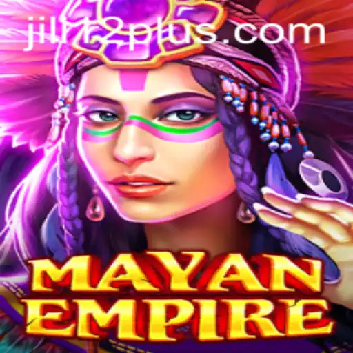 Exploring the Thrilling World of MayanEmpire: A Game with a Twist of Jili12